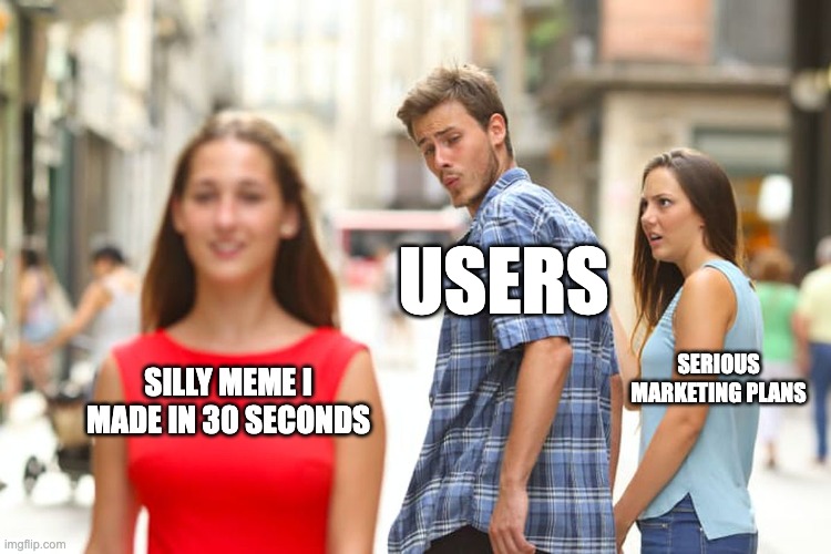 Distracted boyfriend meme illustrating the benefits of meme marketing