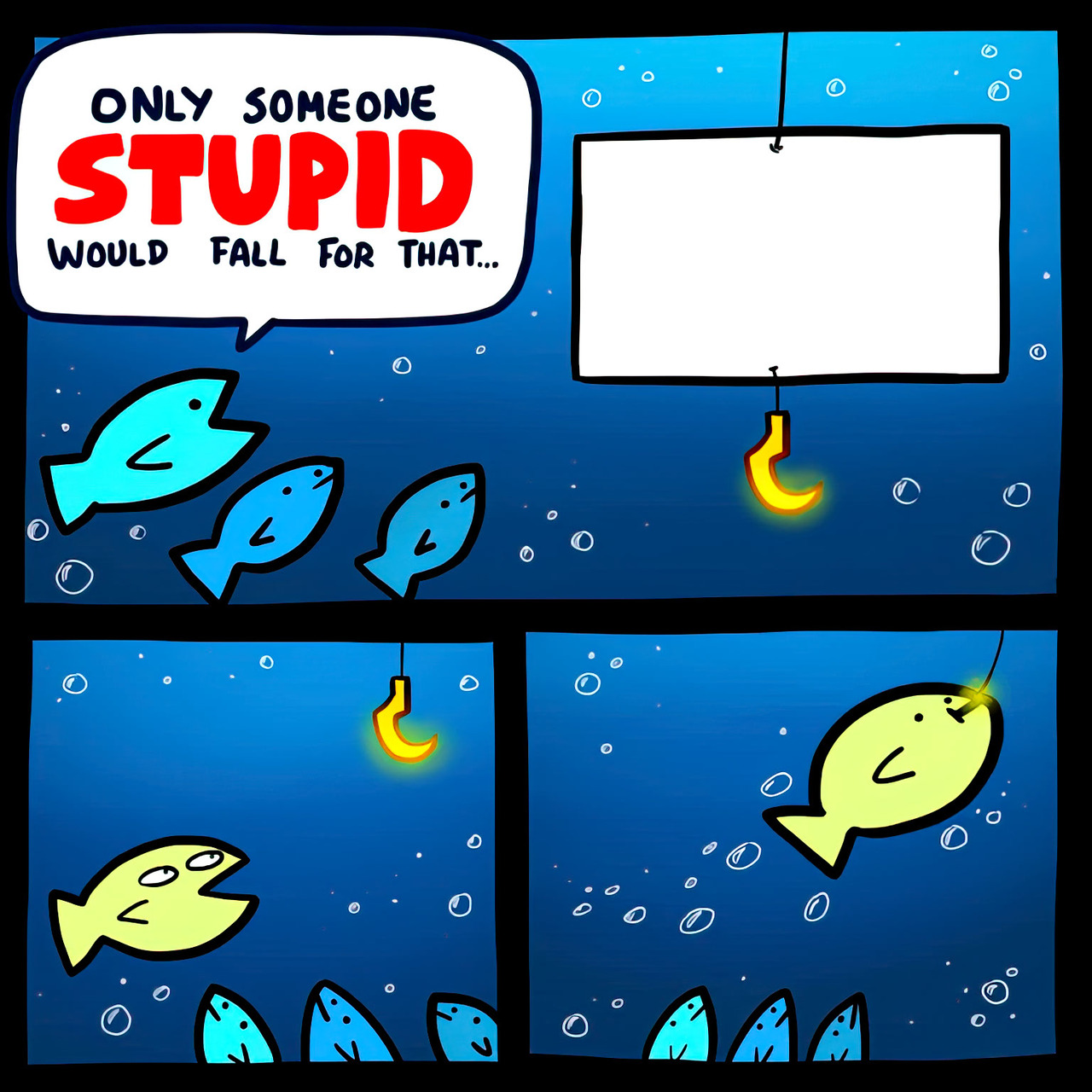 Only Someone Stupid Would Fall For That meme template image