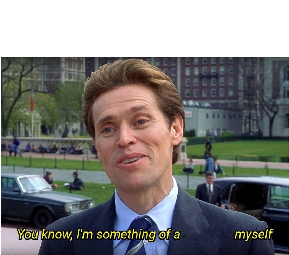 You Know, I'm Something of a Scientist Myself Meme Template